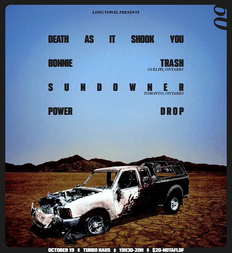 Death As It Shook You + Bonnie Trash + Sundowner + Power Drop