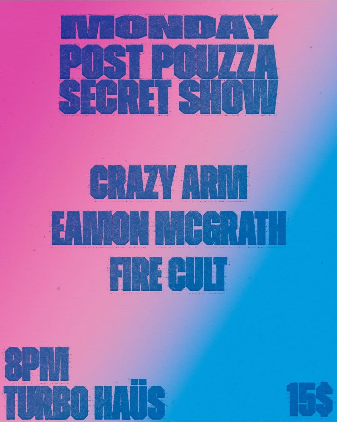 "Post-Pouzza" Crazy Arm + Eamon McGrath + Fire Cult 
